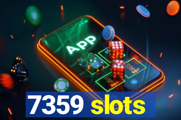 7359 slots